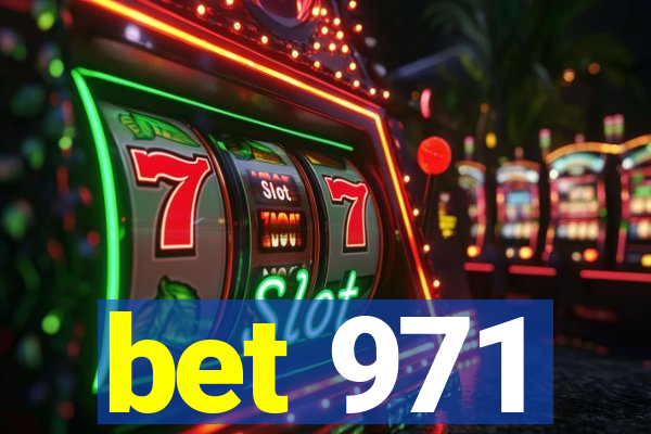 bet 971